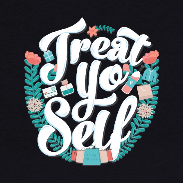 Treat Yo Self by Oneskillwonder